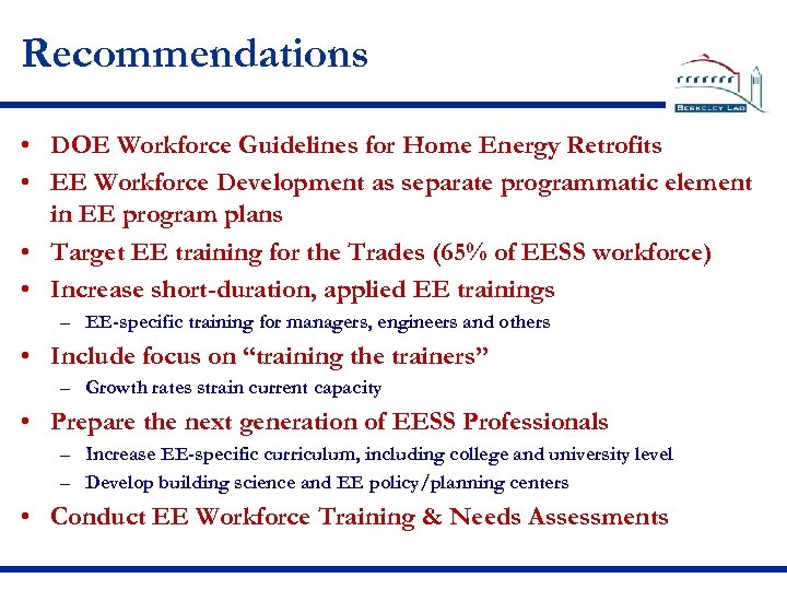 Recommendations • DOE Workforce Guidelines for Home Energy Retrofits • EE Workforce Development as