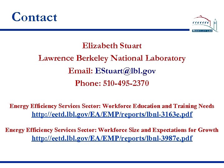 Contact Elizabeth Stuart Lawrence Berkeley National Laboratory Email: EStuart@lbl. gov Phone: 510 -495 -2370