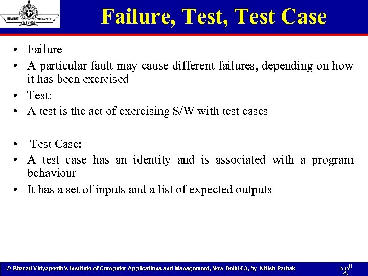 Failure, Test Case • Failure • A particular fault may cause different failures, depending