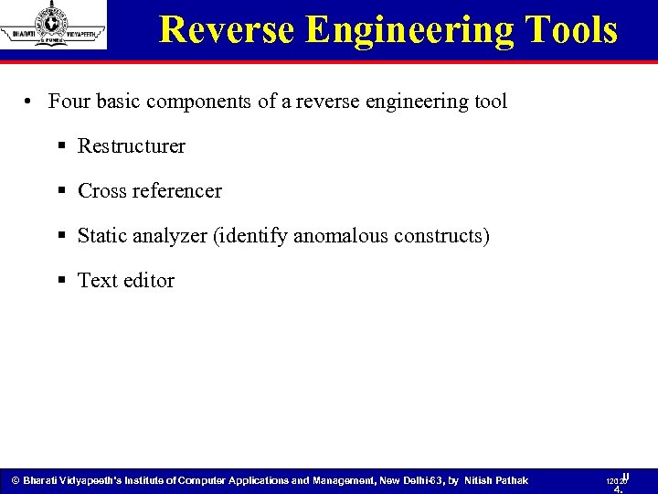 Reverse Engineering Tools • Four basic components of a reverse engineering tool § Restructurer