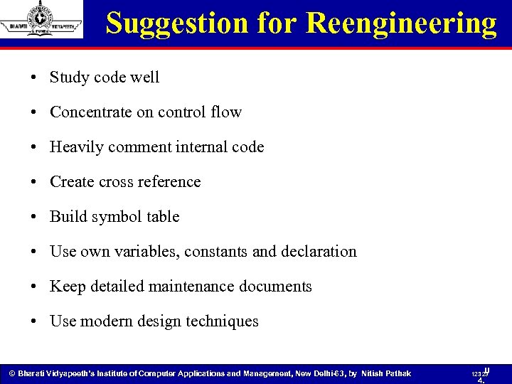 Suggestion for Reengineering • Study code well • Concentrate on control flow • Heavily