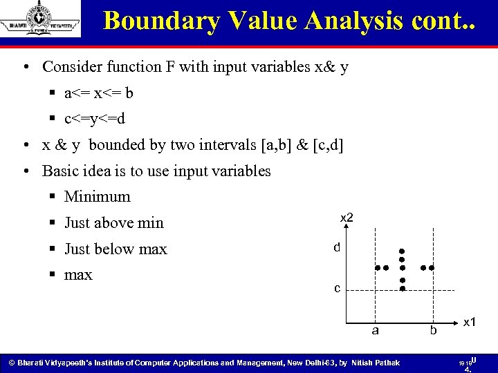 Boundary Value Analysis cont. . • Consider function F with input variables x& y