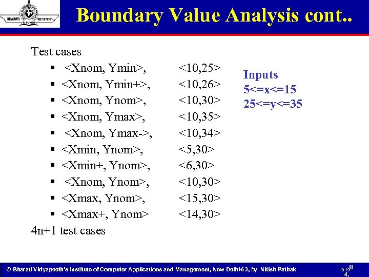 Boundary Value Analysis cont. . Test cases § <Xnom, Ymin>, § <Xnom, Ymin+>, §