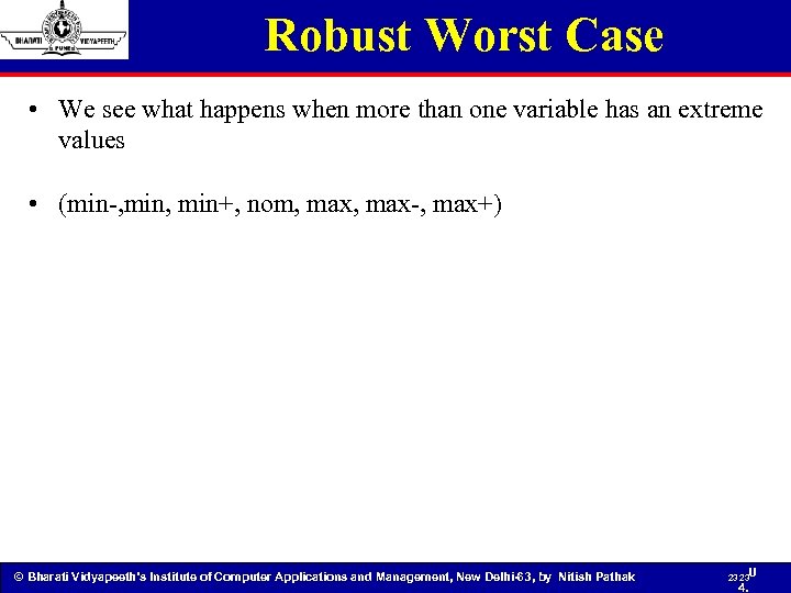 Robust Worst Case • We see what happens when more than one variable has