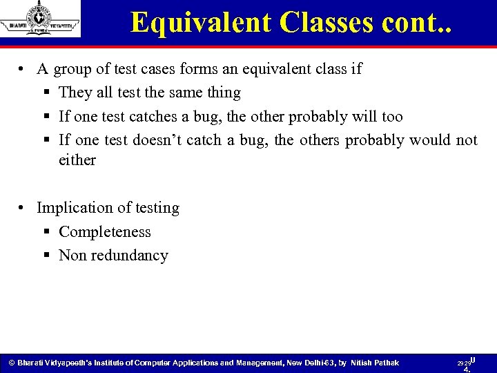 Equivalent Classes cont. . • A group of test cases forms an equivalent class