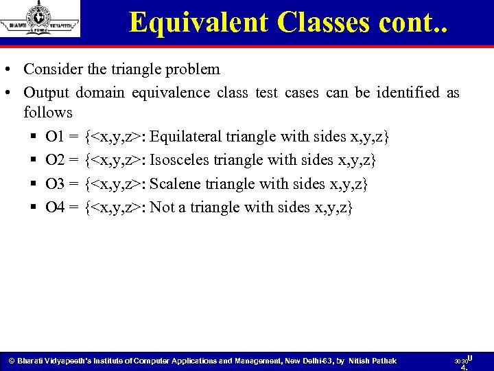 Equivalent Classes cont. . • Consider the triangle problem • Output domain equivalence class