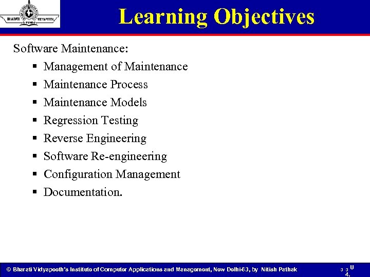 Learning Objectives Software Maintenance: § Management of Maintenance § Maintenance Process § Maintenance Models