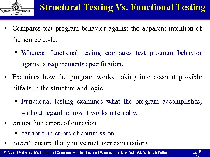 Structural Testing Vs. Functional Testing • Compares test program behavior against the apparent intention