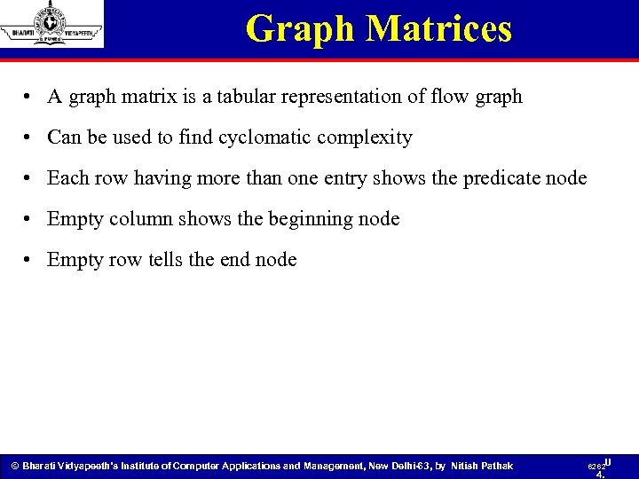 Graph Matrices • A graph matrix is a tabular representation of flow graph •