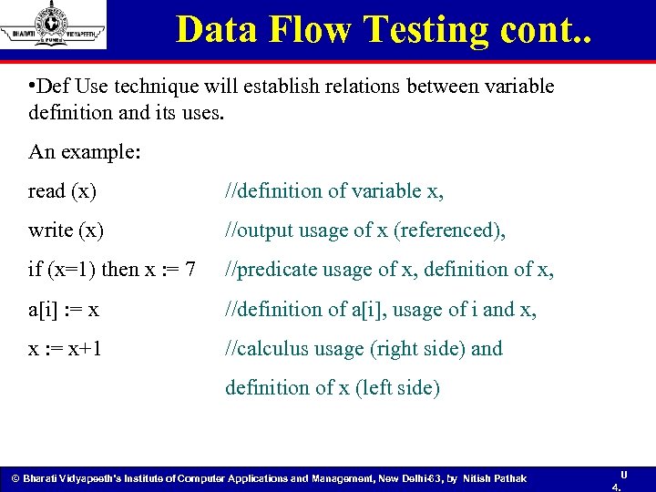 Data Flow Testing cont. . • Def Use technique will establish relations between variable