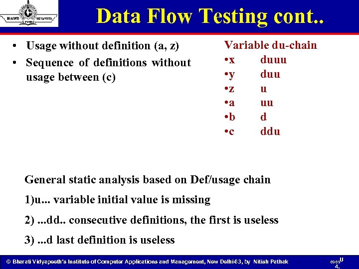 Data Flow Testing cont. . • Usage without definition (a, z) • Sequence of