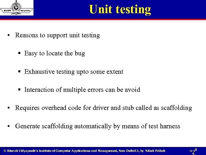 Unit testing • Reasons to support unit testing § Easy to locate the bug