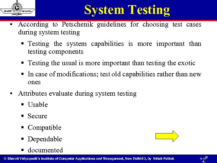 System Testing • According to Petschenik guidelines for choosing test cases during system testing