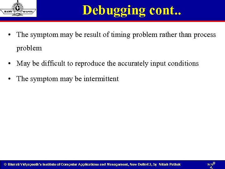 Debugging cont. . • The symptom may be result of timing problem rather than