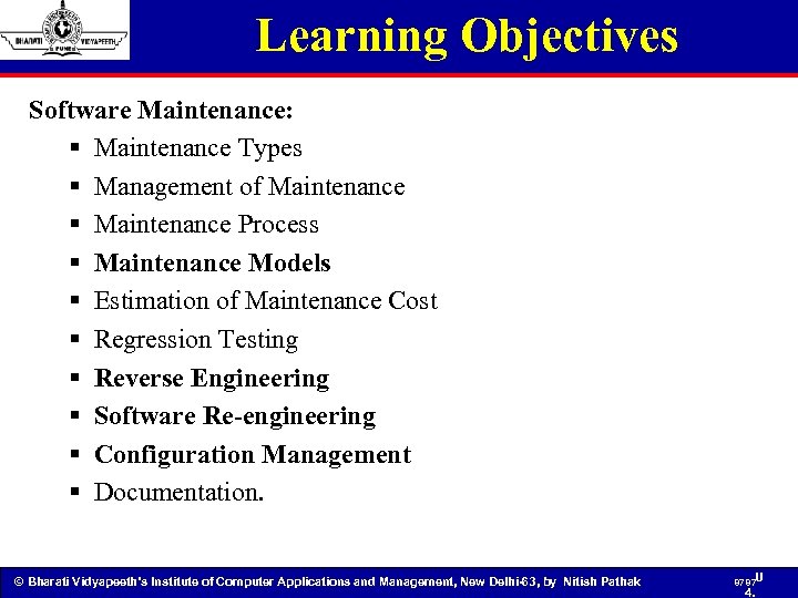 Learning Objectives Software Maintenance: § Maintenance Types § Management of Maintenance § Maintenance Process