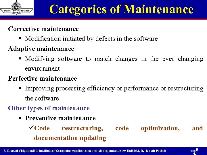 Categories of Maintenance Corrective maintenance § Modification initiated by defects in the software Adaptive