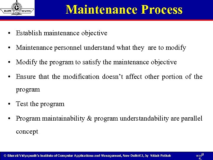 Maintenance Process • Establish maintenance objective • Maintenance personnel understand what they are to