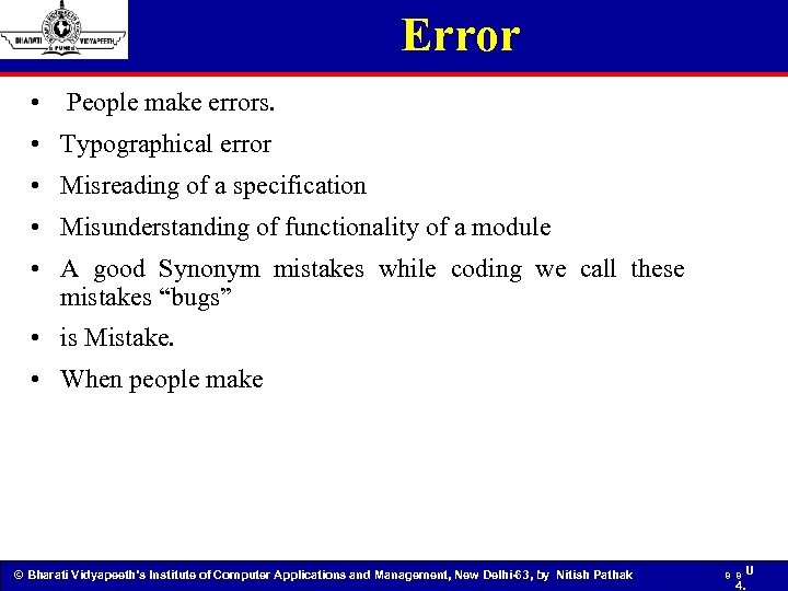 Error • People make errors. • Typographical error • Misreading of a specification •