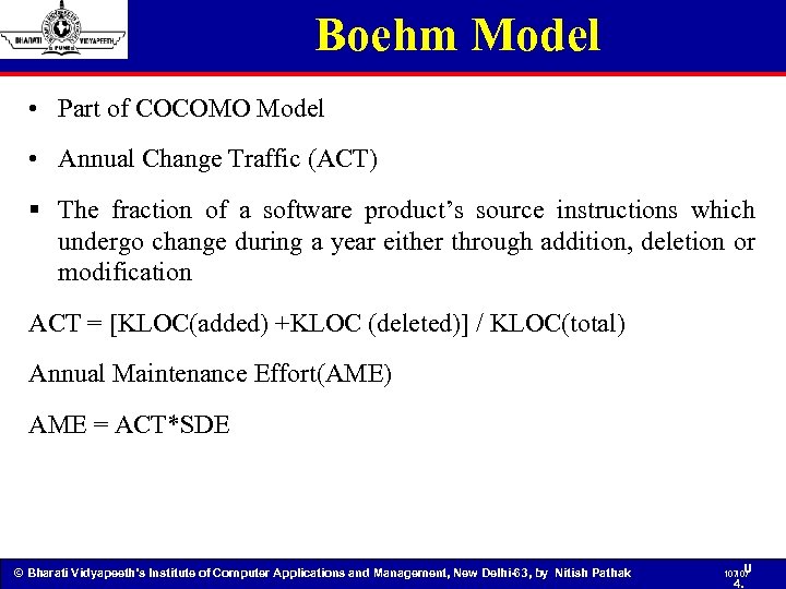 Boehm Model • Part of COCOMO Model • Annual Change Traffic (ACT) § The