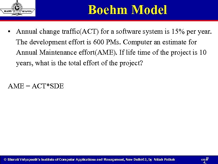 Boehm Model • Annual change traffic(ACT) for a software system is 15% per year.