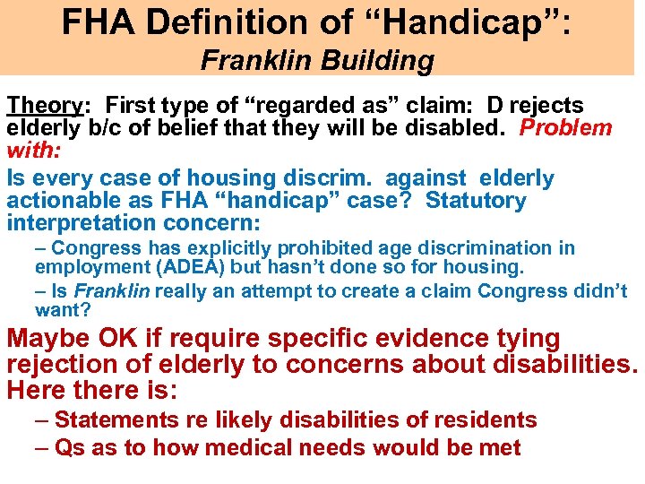 FHA Definition of “Handicap”: Franklin Building Theory: First type of “regarded as” claim: D