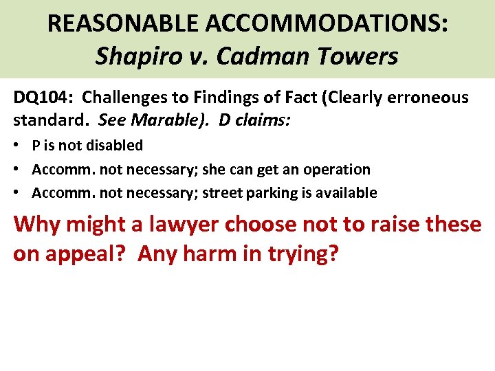 REASONABLE ACCOMMODATIONS: Shapiro v. Cadman Towers DQ 104: Challenges to Findings of Fact (Clearly