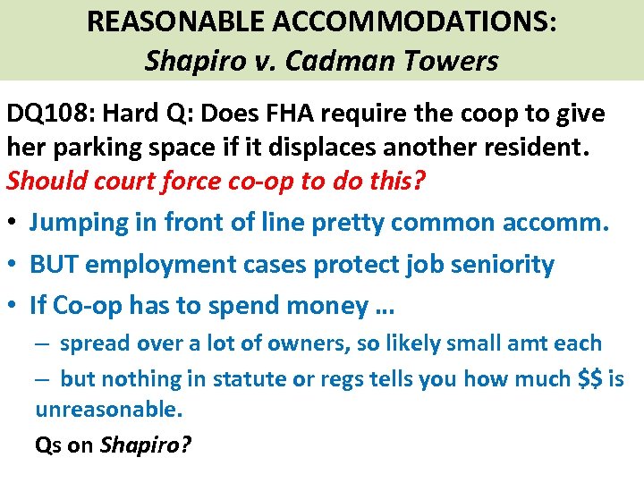 REASONABLE ACCOMMODATIONS: Shapiro v. Cadman Towers DQ 108: Hard Q: Does FHA require the