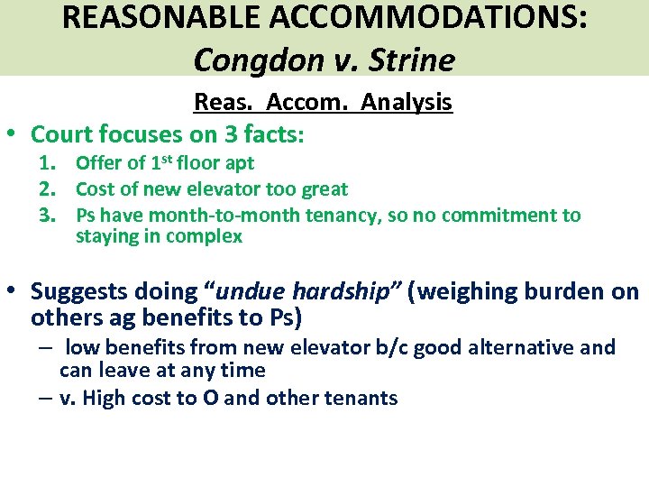 REASONABLE ACCOMMODATIONS: Congdon v. Strine Reas. Accom. Analysis • Court focuses on 3 facts: