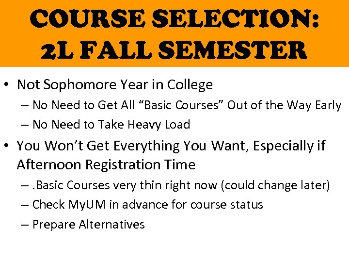 COURSE SELECTION: 2 L FALL SEMESTER • Not Sophomore Year in College – No