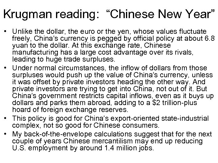 Krugman reading: “Chinese New Year” • Unlike the dollar, the euro or the yen,