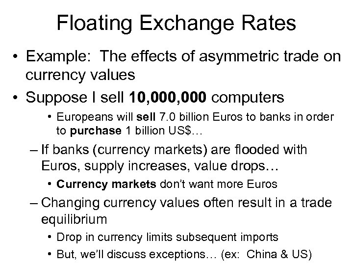 Floating Exchange Rates • Example: The effects of asymmetric trade on currency values •