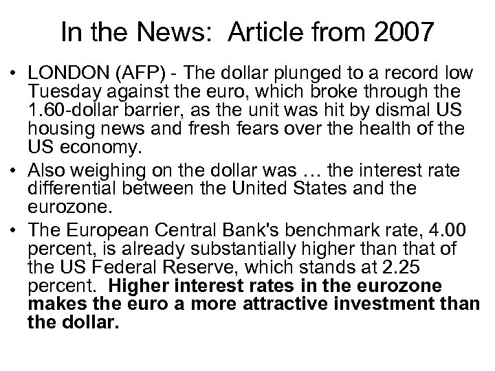 In the News: Article from 2007 • LONDON (AFP) - The dollar plunged to