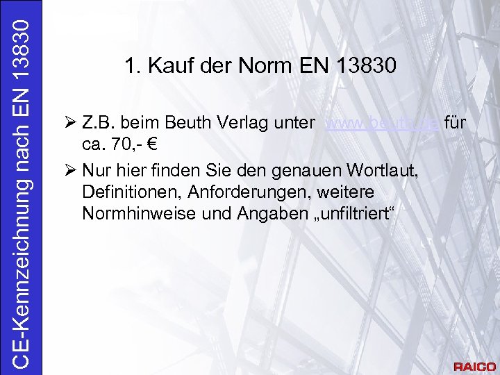 CE-Kennzeichnung nach EN 13830 1. Kauf der Norm EN 13830 Ø Z. B. beim