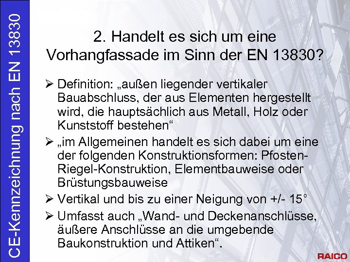 CE-Kennzeichnung nach EN 13830 2. Handelt es sich um eine Vorhangfassade im Sinn der