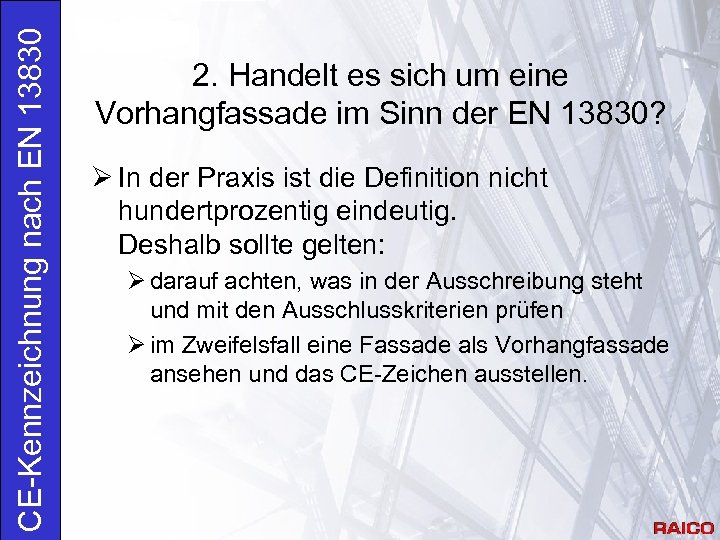 CE-Kennzeichnung nach EN 13830 2. Handelt es sich um eine Vorhangfassade im Sinn der