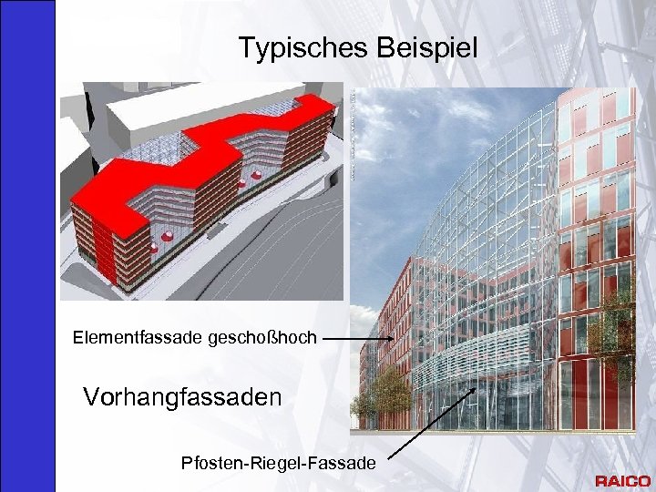 Typisches Beispiel Elementfassade geschoßhoch Vorhangfassaden Pfosten-Riegel-Fassade 