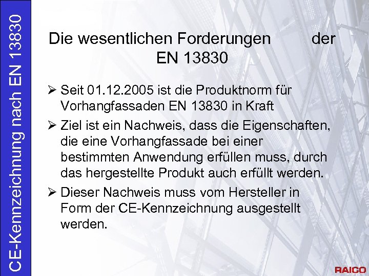 CE-Kennzeichnung nach EN 13830 Die wesentlichen Forderungen EN 13830 der Ø Seit 01. 12.