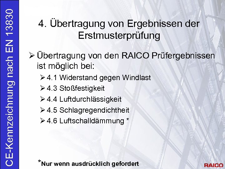 CE-Kennzeichnung nach EN 13830 4. Übertragung von Ergebnissen der Erstmusterprüfung Ø Übertragung von den