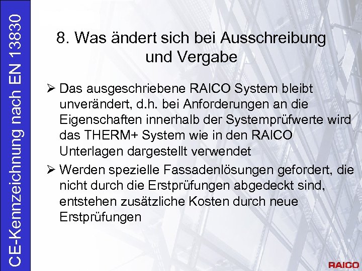 CE-Kennzeichnung nach EN 13830 8. Was ändert sich bei Ausschreibung und Vergabe Ø Das