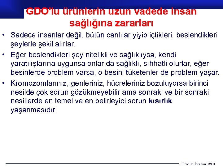 GDO'lu ürünlerin uzun vadede insan sağlığına zararları • Sadece insanlar değil, bütün canlılar yiyip