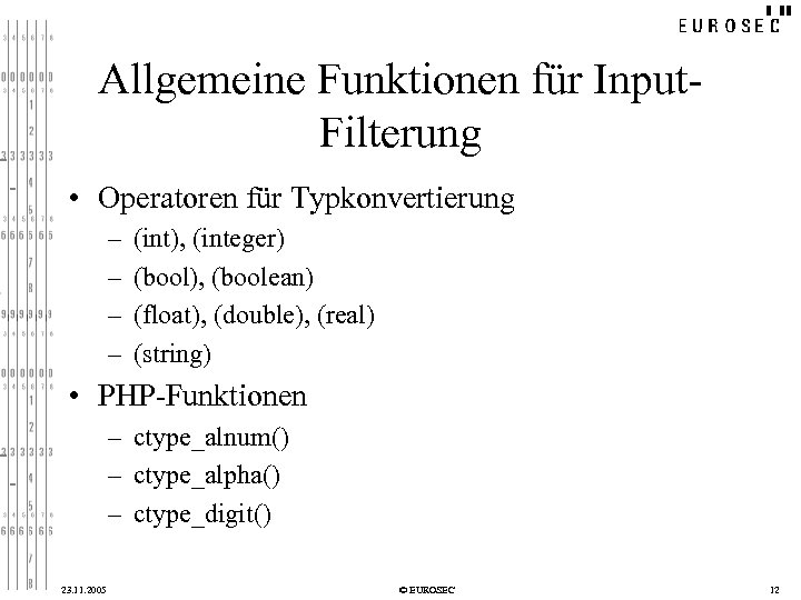 Allgemeine Funktionen für Input. Filterung • Operatoren für Typkonvertierung – – (int), (integer) (bool),