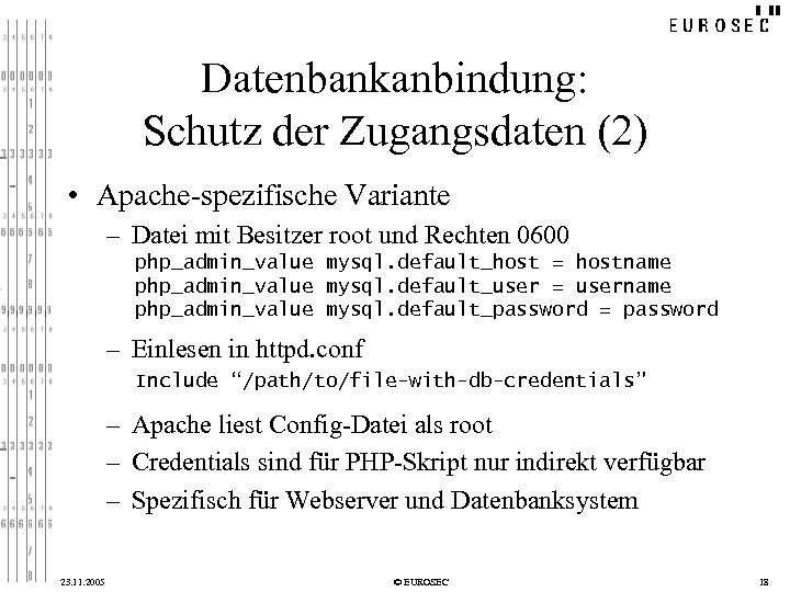 Datenbankanbindung: Schutz der Zugangsdaten (2) • Apache-spezifische Variante – Datei mit Besitzer root und