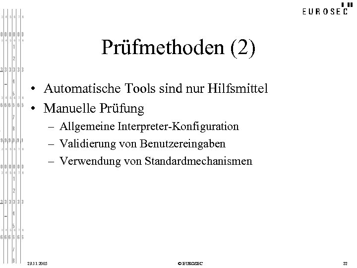 Prüfmethoden (2) • Automatische Tools sind nur Hilfsmittel • Manuelle Prüfung – Allgemeine Interpreter-Konfiguration