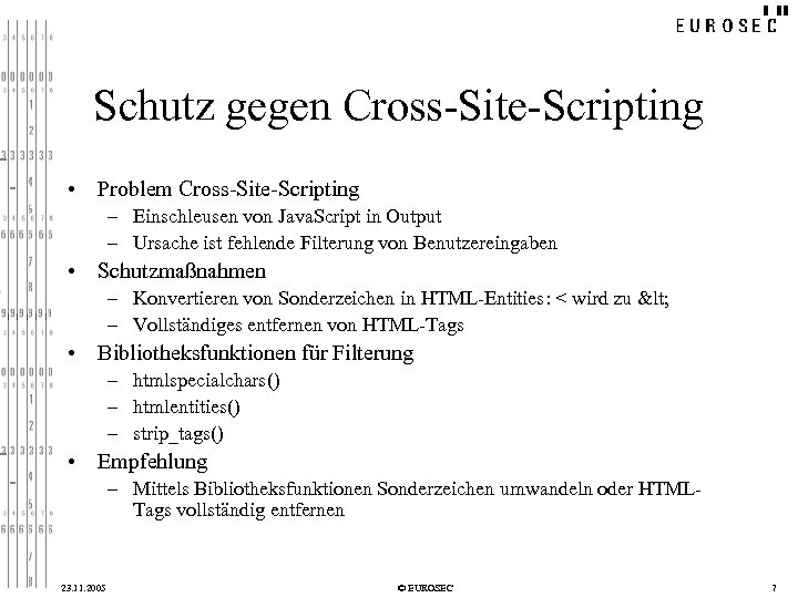 Schutz gegen Cross-Site-Scripting • Problem Cross-Site-Scripting – Einschleusen von Java. Script in Output –