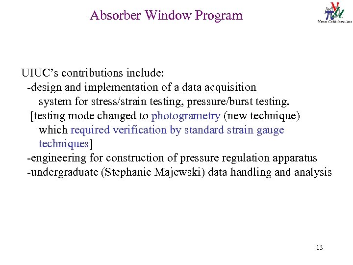 Absorber Window Program UIUC’s contributions include: -design and implementation of a data acquisition system