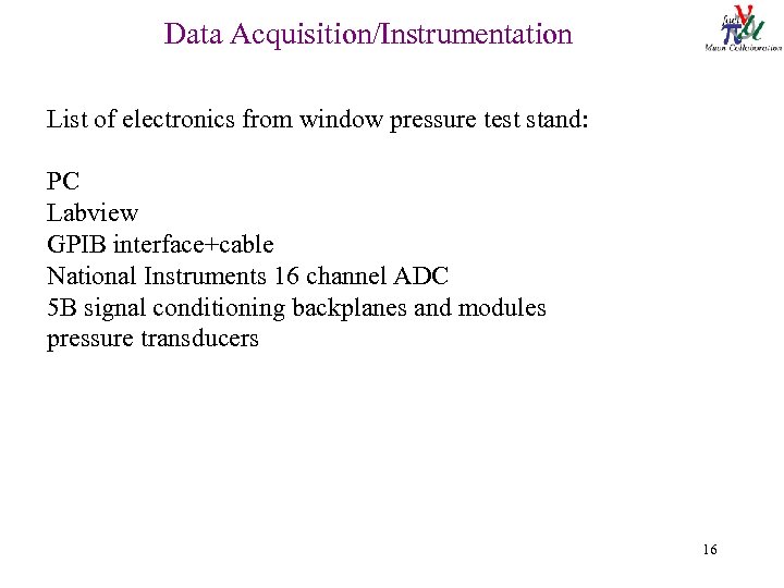 Data Acquisition/Instrumentation List of electronics from window pressure test stand: PC Labview GPIB interface+cable