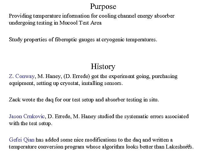 Purpose Providing temperature information for cooling channel energy absorber undergoing testing in Mucool Test