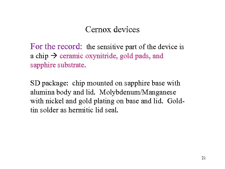 Cernox devices For the record: the sensitive part of the device is a chip