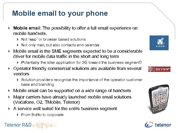 Mobile email to your phone 4 Mobile email: The possibility to offer a full