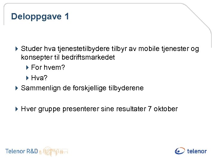 Deloppgave 1 4 Studer hva tjenestetilbydere tilbyr av mobile tjenester og konsepter til bedriftsmarkedet